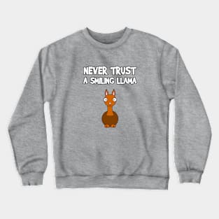 Never Trust A Smiling Llama Funny Animal Cartoon Pet Humor Crewneck Sweatshirt